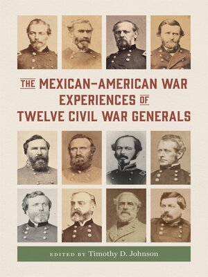 cover image of The Mexican-American War Experiences of Twelve Civil War Generals